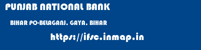 PUNJAB NATIONAL BANK  BIHAR PO-BELAGANJ, GAYA, BIHAR    ifsc code